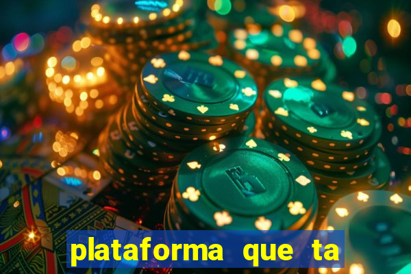 plataforma que ta pagando muito