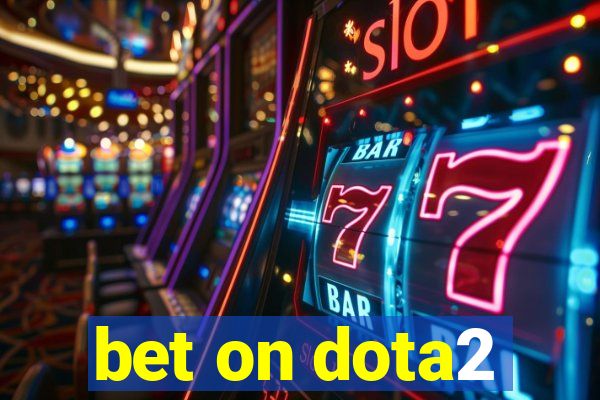 bet on dota2