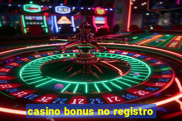 casino bonus no registro