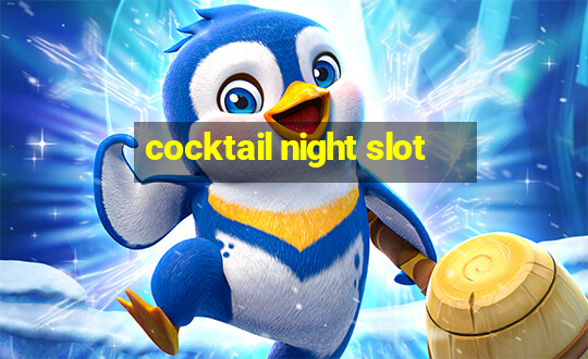 cocktail night slot