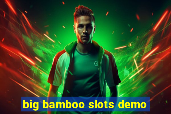 big bamboo slots demo