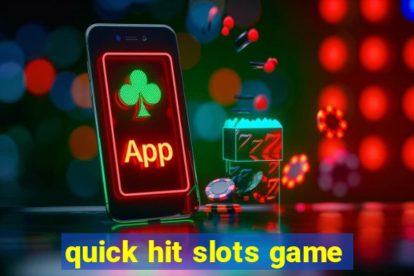 quick hit slots game