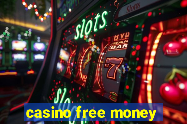 casino free money