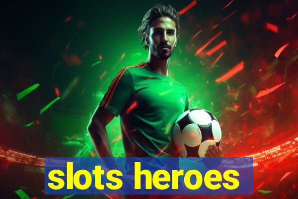 slots heroes