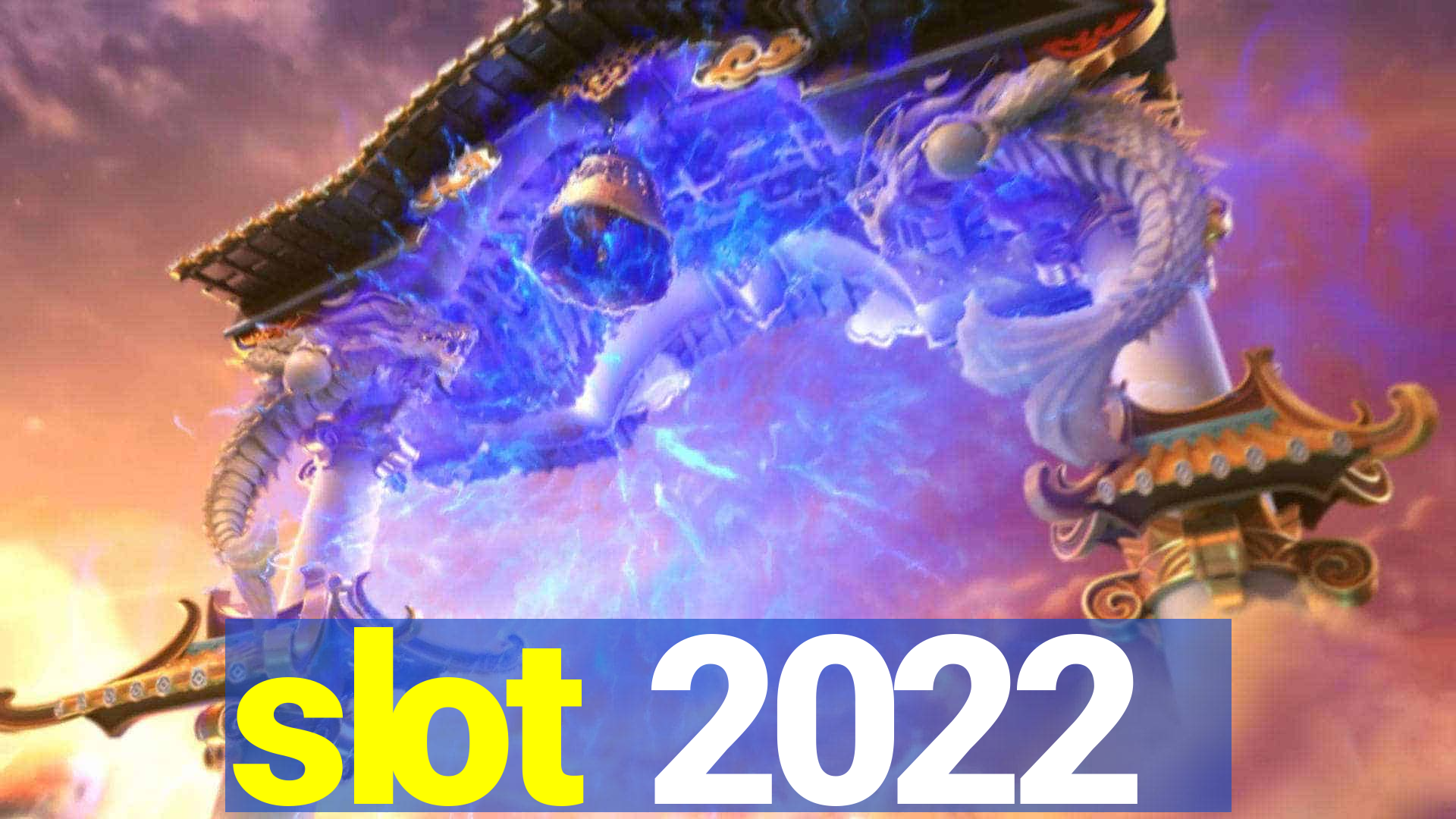 slot 2022