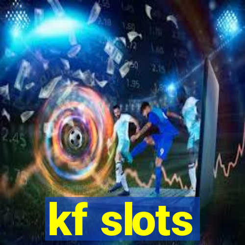 kf slots