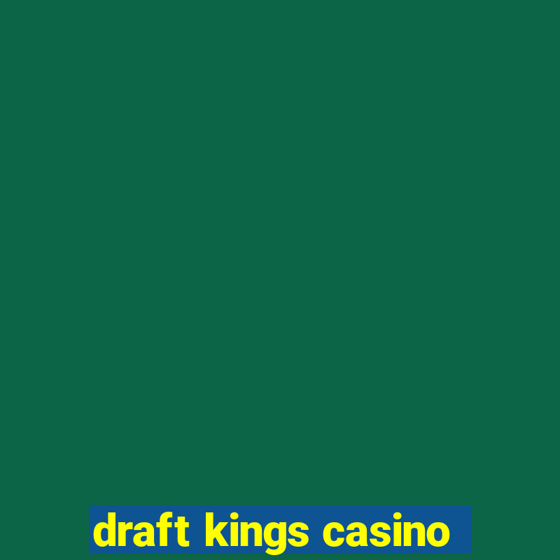 draft kings casino