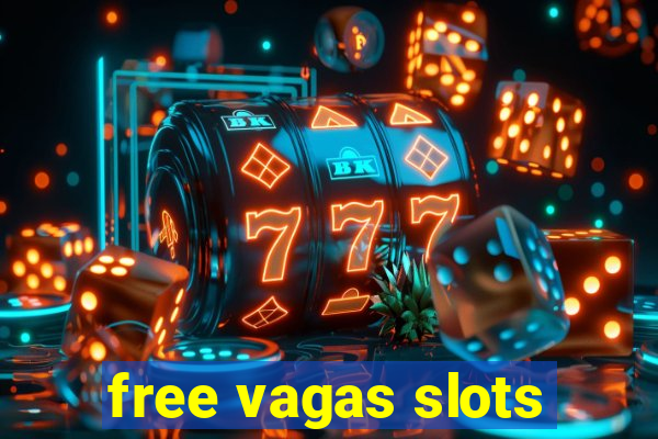 free vagas slots