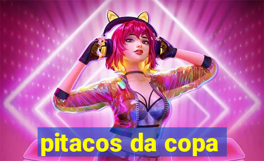 pitacos da copa