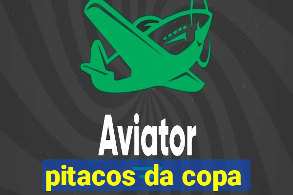 pitacos da copa