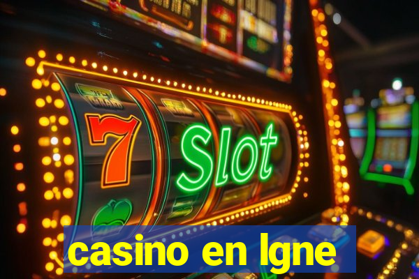 casino en lgne