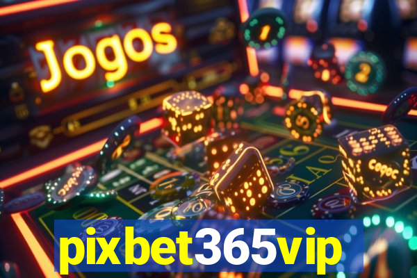 pixbet365vip