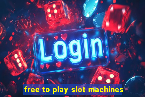 free to play slot machines