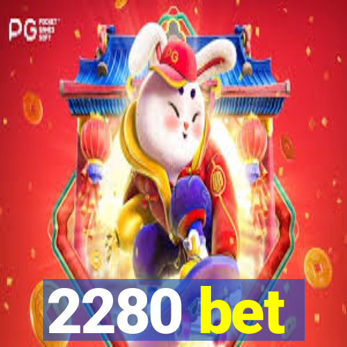 2280 bet