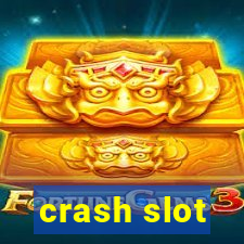 crash slot