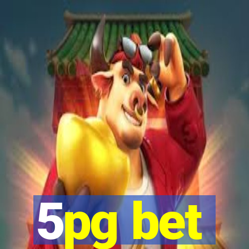 5pg bet