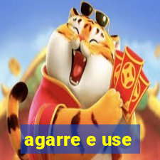 agarre e use