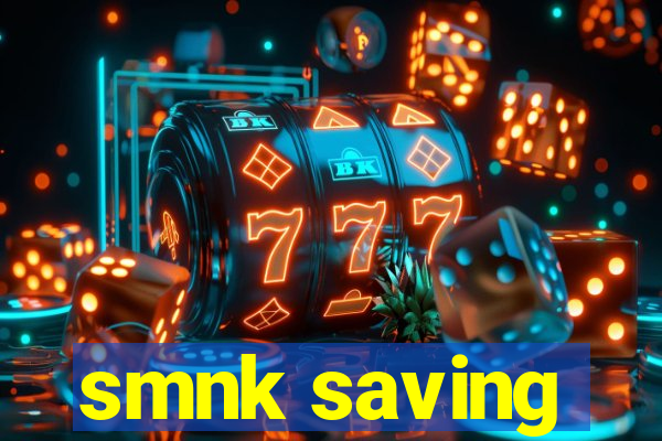 smnk saving