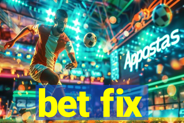 bet fix