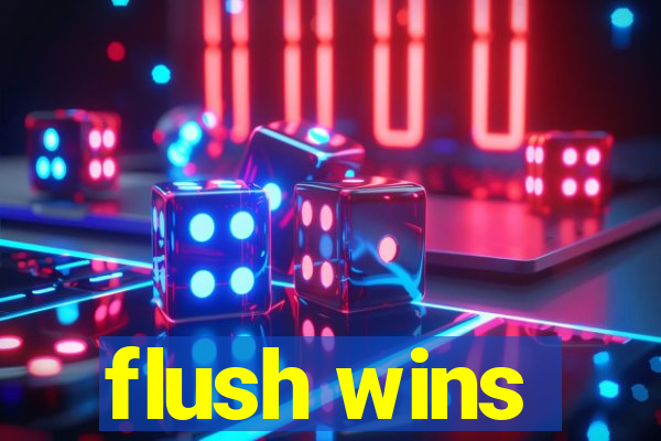 flush wins