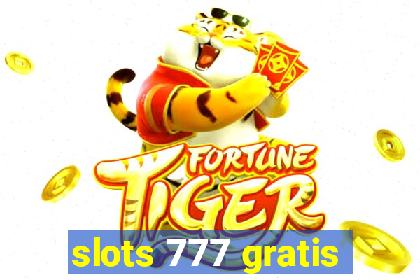 slots 777 gratis