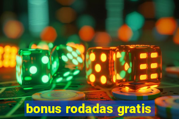 bonus rodadas gratis