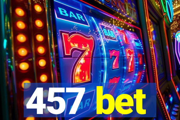 457 bet