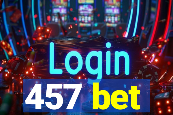 457 bet