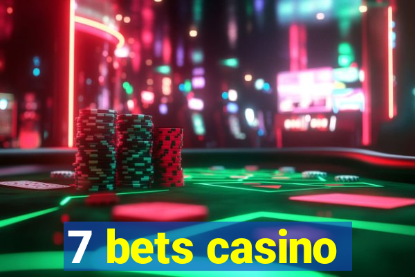 7 bets casino