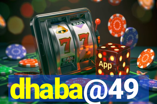 dhaba@49