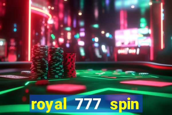 royal 777 spin slot game