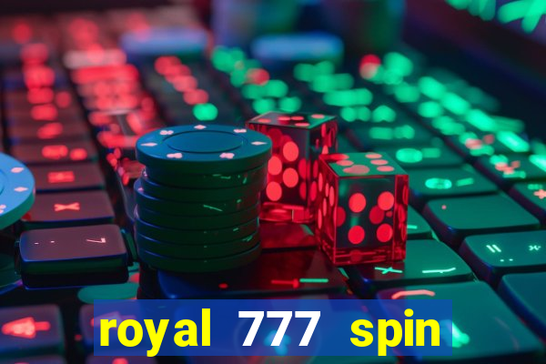 royal 777 spin slot game