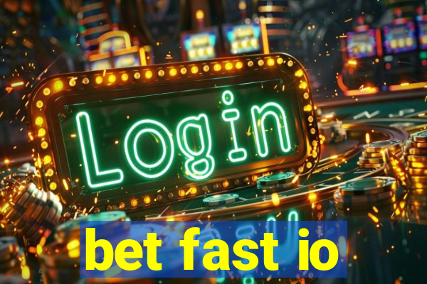 bet fast io