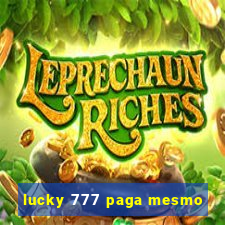 lucky 777 paga mesmo