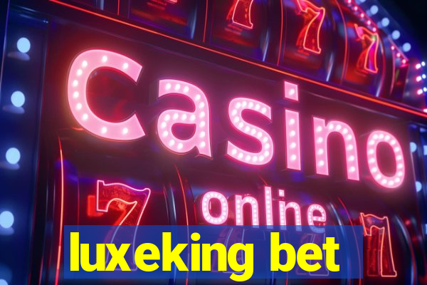 luxeking bet