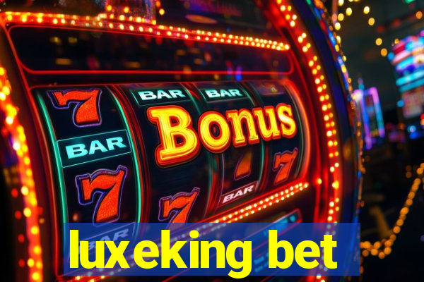 luxeking bet