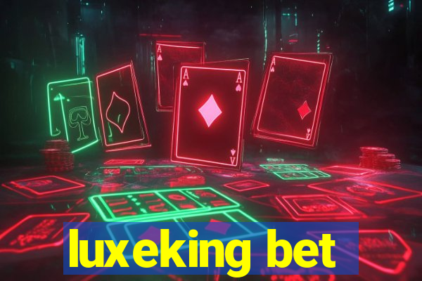 luxeking bet