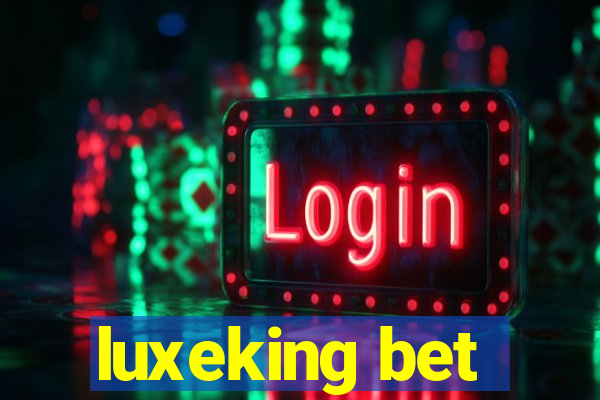 luxeking bet