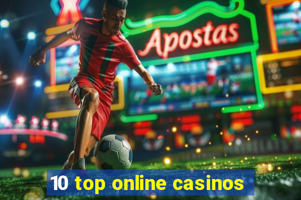 10 top online casinos