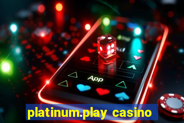 platinum.play casino