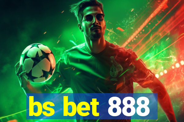 bs bet 888