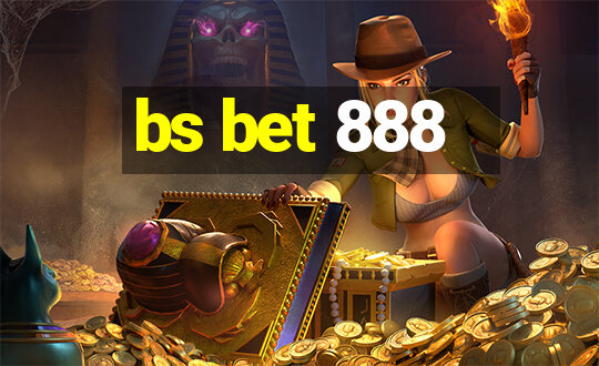 bs bet 888