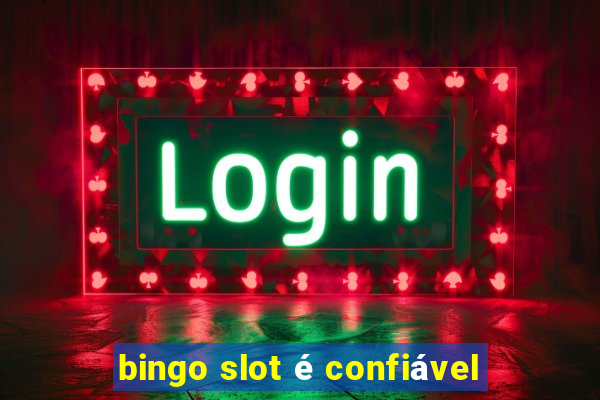 bingo slot é confiável