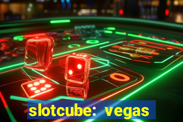 slotcube: vegas casino games