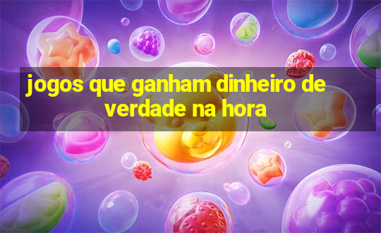 jogos que ganham dinheiro de verdade na hora