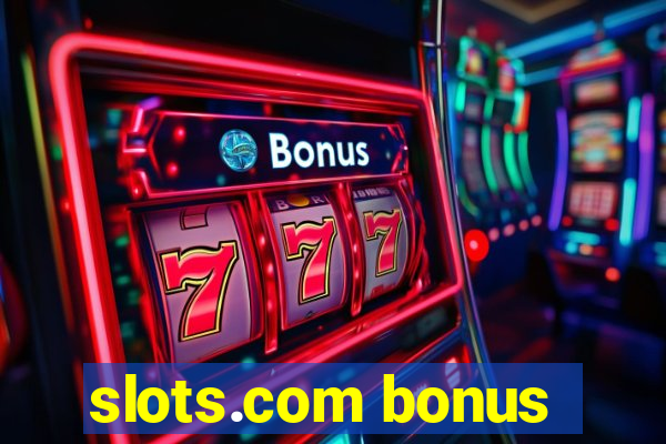 slots.com bonus