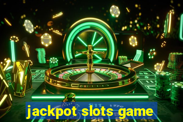 jackpot slots game