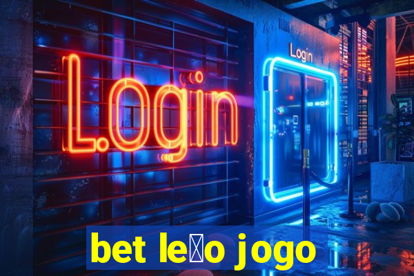 bet le茫o jogo