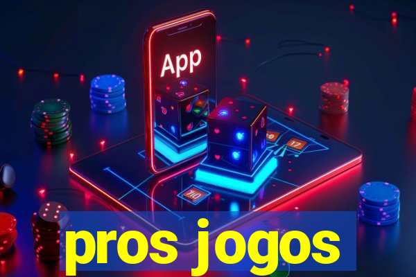 pros jogos