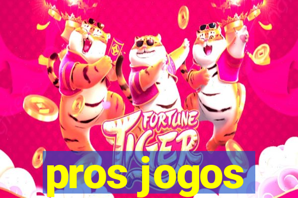 pros jogos